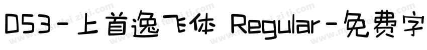 053-上首逸飞体 Regular字体转换